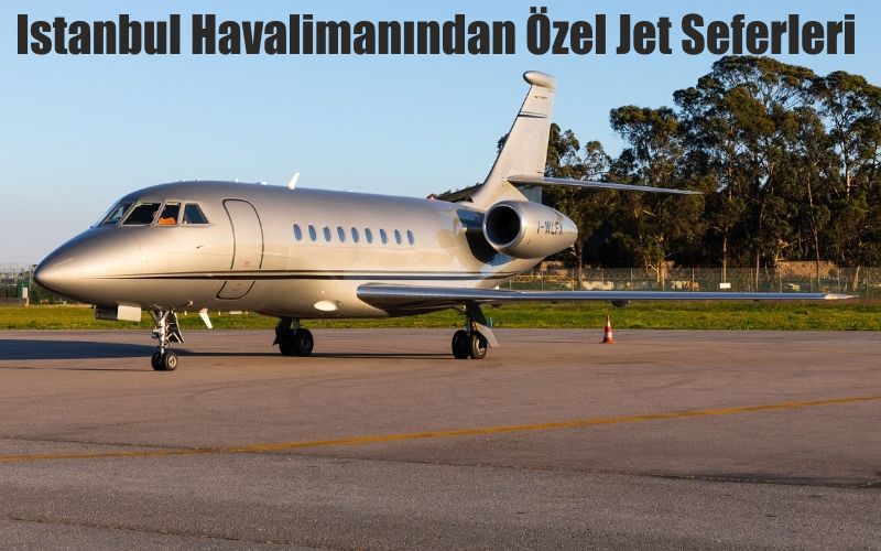 Istanbul Havalimanından Özel Jet Seferleri